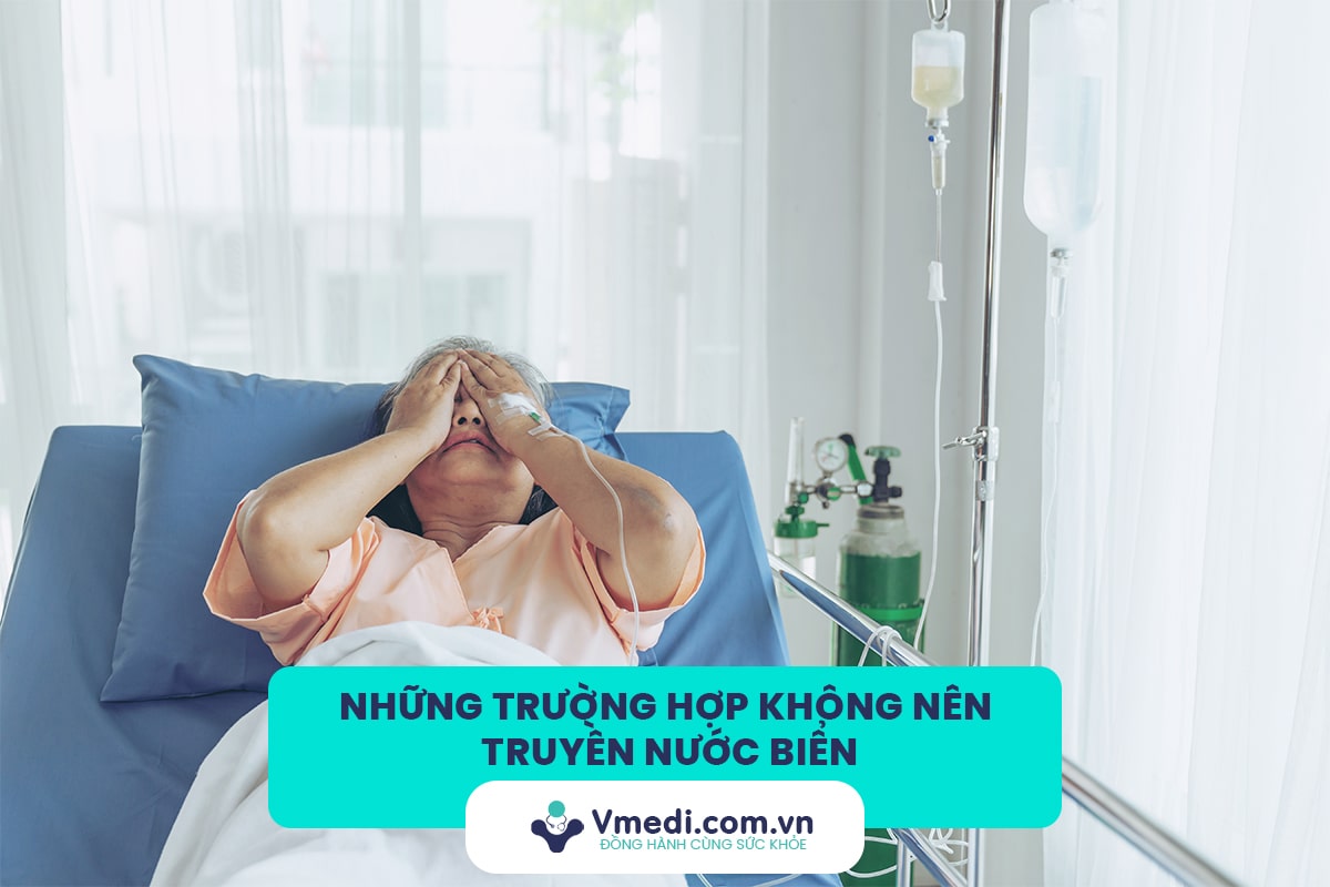 nhung-truong-hop-khong-nen-truyen-nuoc-bien