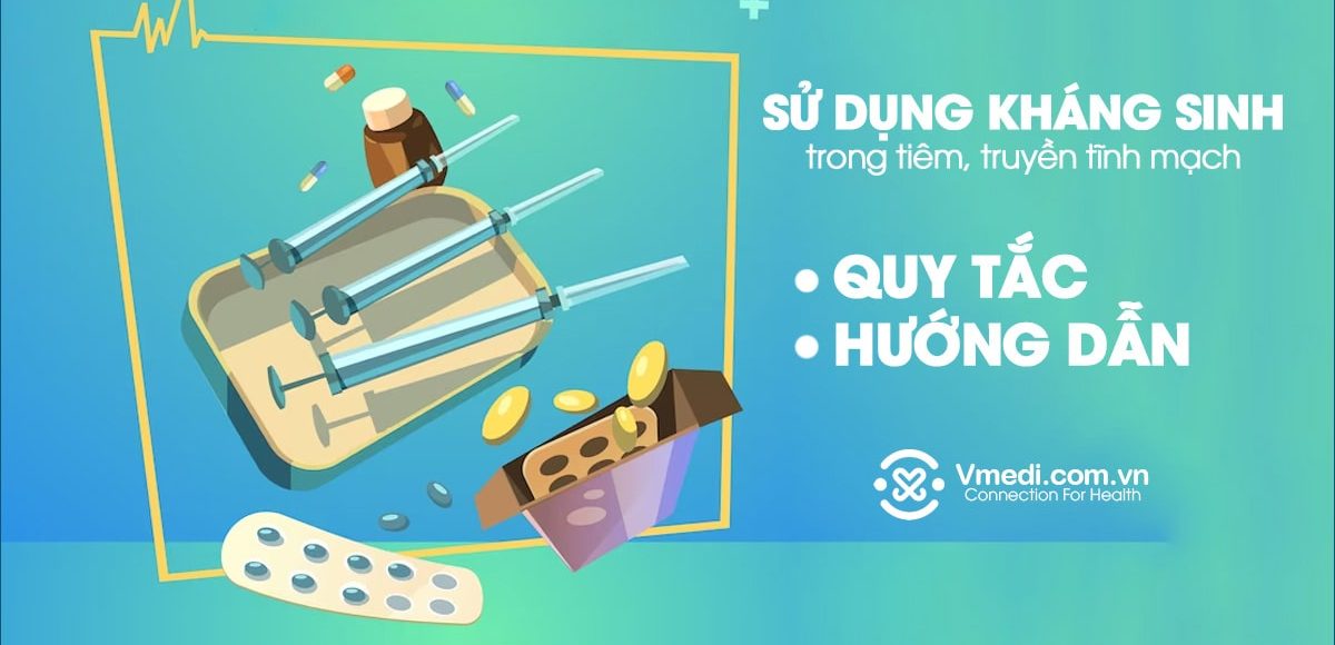 huong-dan-su-dung-khang-sinh-tiem-truyen-tinh-mach